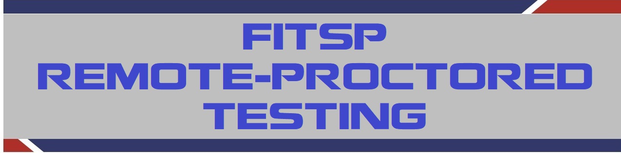 FITSP Remote-Proctored Testing Banner